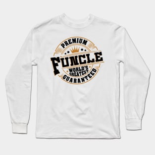 'Premium Uncle Guaranteed' Hilarous Uncle Gift Long Sleeve T-Shirt